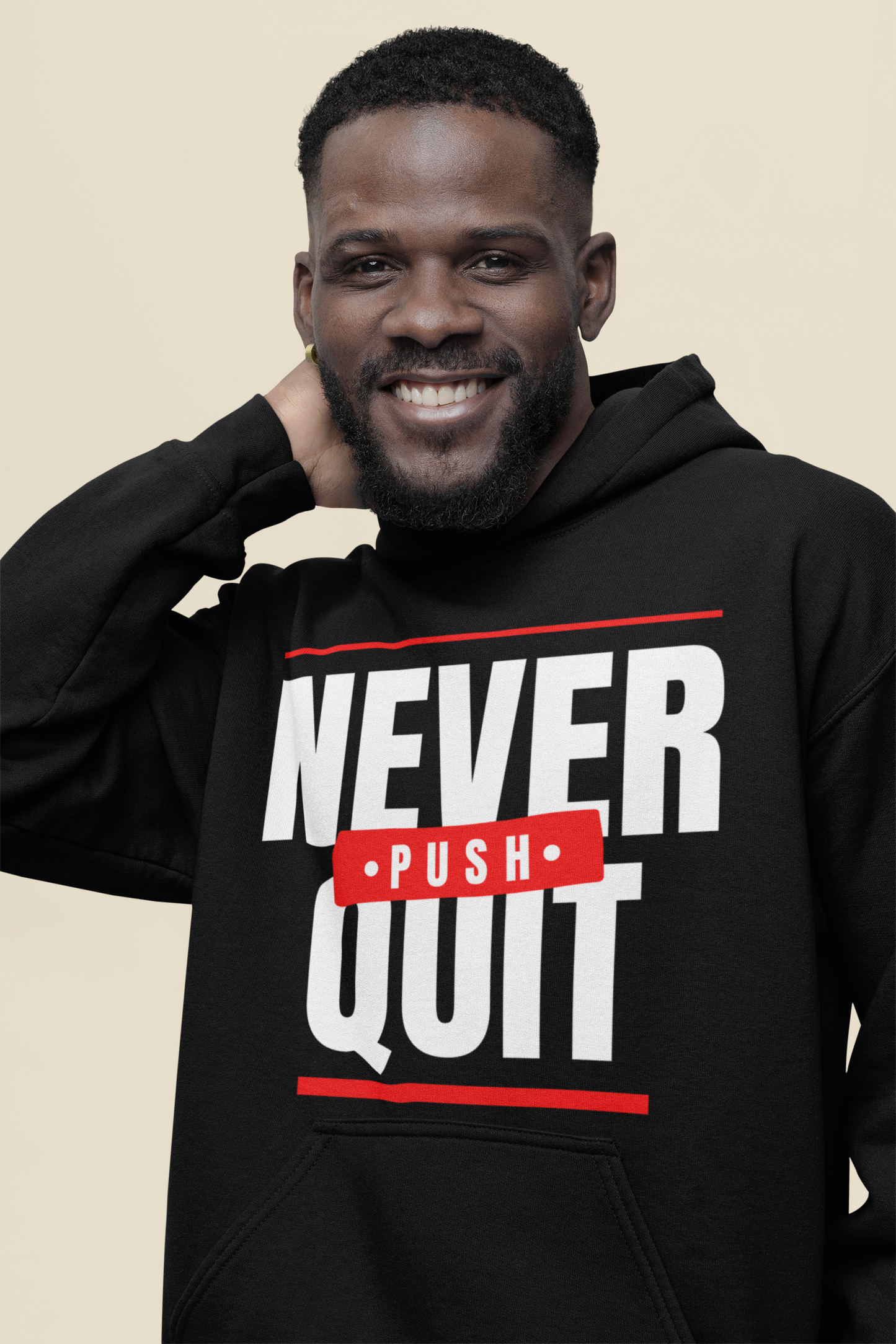 Never Quit Push Hoodie – Motivational Graphic Hoodie for Men & Women