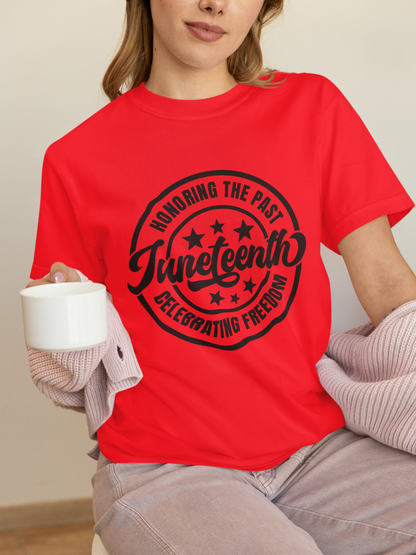 JUNETEENTH HONORING THE PAST CELEBRATING FREEDOM TSHIRT