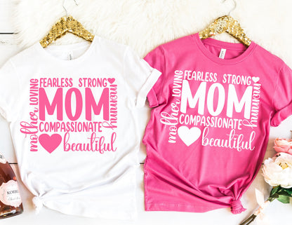 Mom T-Shirt, Mother, Loving, Fearless, Strong, Mama, Beautiful, Mommy, Compassionate, Pink
