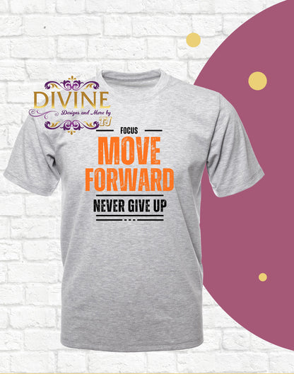 FOCUS MOVE FORWARD Never Give Up T-Shirt, Christian Men, Christian Women, Focus T-Shirt, Unisex, Go Forward, Move Forward, Persevere, Church