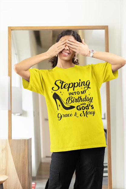 Stepping Into My Birthday With God's Grace and Mercy, Grace and Mercy Birthday Shirt, Gift for Women Birthday T-Shirt, Birthday Shirt