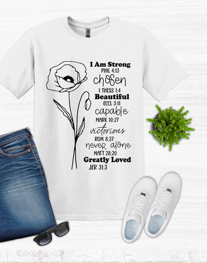 Inspirational T-shirt, Bible Verse, I am Strong, Chosen, Beautiful, Capable, Victorious, Never Alone, Greatly Loved, Christian Shirt, Gift