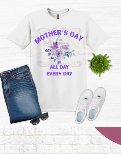 Mother's Day All Day Every Day Custom TShirt, Mother's Day TShirt, Custom Mother's Day Shirt, Mother's Day Floral Shirt, Mom Shirt, Mama Tee