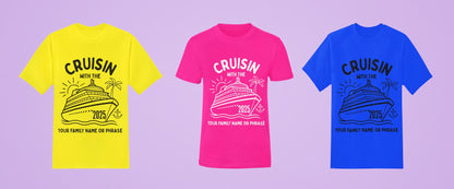 Custom Cruisin with the Family Shirt, Custom Cruisin Shirt, Custom Cruising Shirt, Family Cruise Crew, 2025 T Shirts, Cruise 2025 Shirt