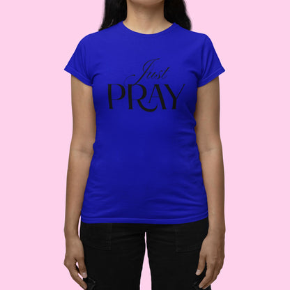 Just Pray TShirt, Christian Shirt, Prayer Shirt, Christian Woman Gift, Bible Verse Shirt, Faith Based Apparel, Gift for Her, Gift for Woman