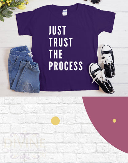 Just Trust the Process T Shirt Gift For Him Gift For Her Inspirational Quote Tee Birthday Gift Men's Shirt Women Shirt Fathers Day TShirt