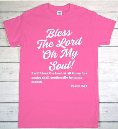 Bless The Lord Oh My Soul, Custom Christian T-shirt, Psalm 34:1, Christian Gift, Religious Shirt, Inspirational Shirt, Christian Clothing