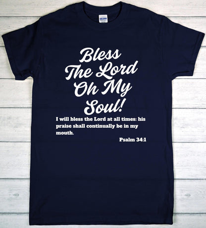 Bless The Lord Oh My Soul, Custom Christian T-shirt, Psalm 34:1, Christian Gift, Religious Shirt, Inspirational Shirt, Christian Clothing
