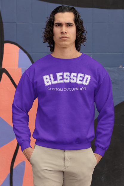 Custom Blessed Career Occupation Sweatshirt, Personalized Sweatshirt, Custom Sweatshirt, Career Sweatshirt, Custom Profession Shirt, Gift