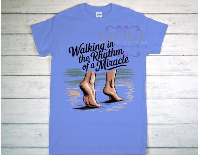 Walking In The Rhythm Of A Miracle, Custom Christian T-shirt, Christian Gift, Religious Shirt, Inspirational Shirt, Christian Clothing