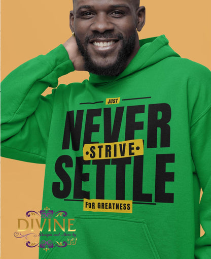 NEVER SETTLE Hoodie, Motivational Christian Hoodie, Just Strive Sweatshirt, Inspirational Faith Hoodie, Gift for Him, Uplifting Apparel