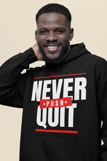 Men Hoodie, Never Quit Push, Positive Hoodie, Men Clothing, Gift For Him, Comfy Pullover for Men, Teen Hoodies, Inspirational Hoodie, Faith