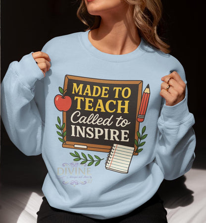 Made to Teach Called to Inspire Teacher Sweatshirt, First Day of School Shirt, Back to School Teacher Sweatshirt, Classroom Chalkboard Shirt