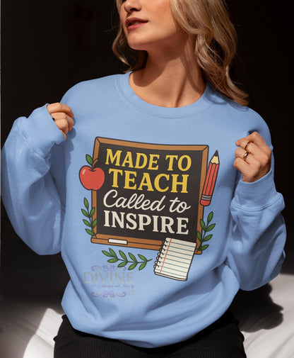 Made to Teach Called to Inspire Teacher Sweatshirt, First Day of School Shirt, Back to School Teacher Sweatshirt, Classroom Chalkboard Shirt