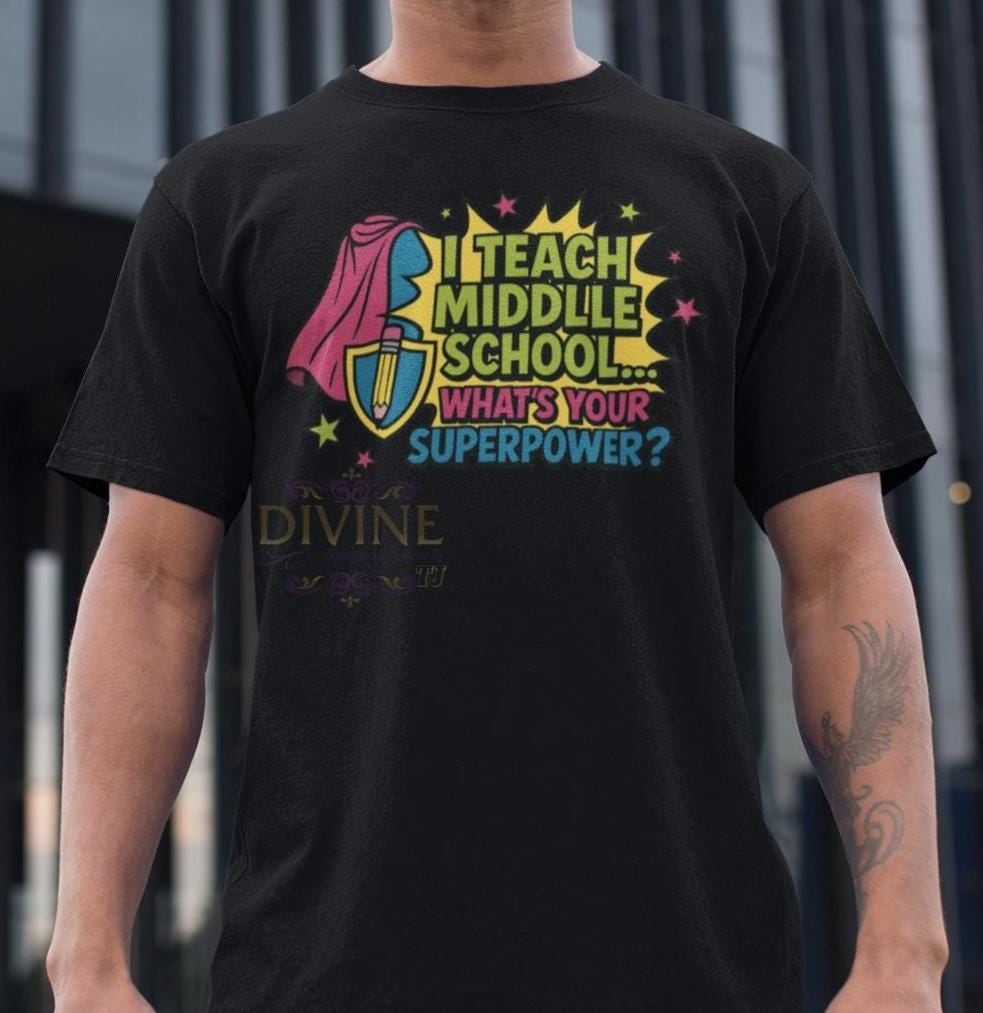 I Teach Middle School What's Your Superpower, Teacher Comic Book Shirt Design, Back to School Graphic Shirt, Fun Superhero Theme, Teach Gift