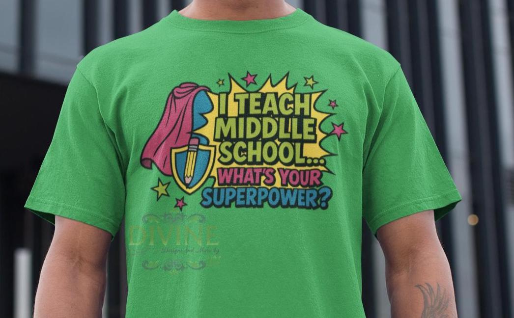 I Teach Middle School What's Your Superpower, Teacher Comic Book Shirt Design, Back to School Graphic Shirt, Fun Superhero Theme, Teach Gift