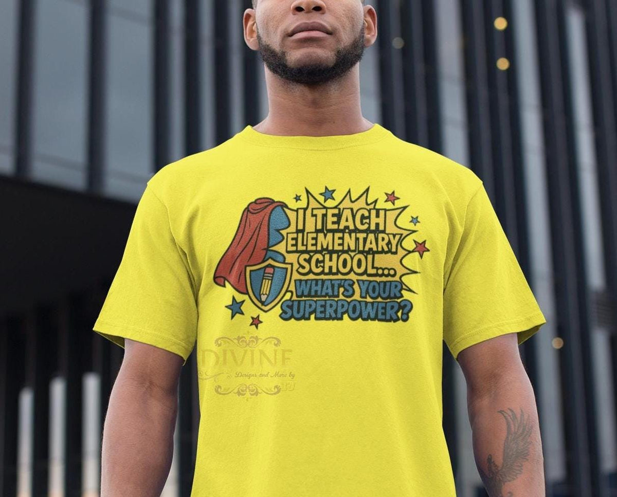 I Teach Elementary School What's Your Superpower Shirt, Comic Book Teacher Shirt, Back to School Graphic, Superhero Theme,