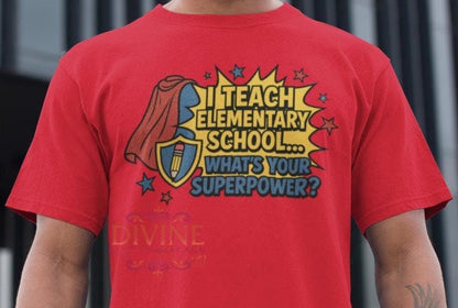 I Teach Elementary School What's Your Superpower Shirt, Comic Book Teacher Shirt, Back to School Graphic, Superhero Theme,