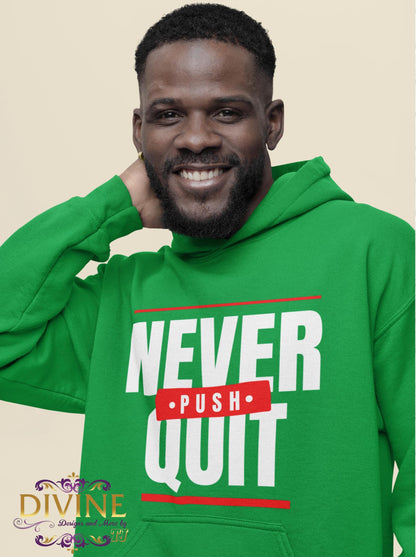 Men Hoodie, Never Quit Push, Positive Hoodie, Men Clothing, Gift For Him, Comfy Pullover for Men, Teen Hoodies, Inspirational Hoodie, Faith