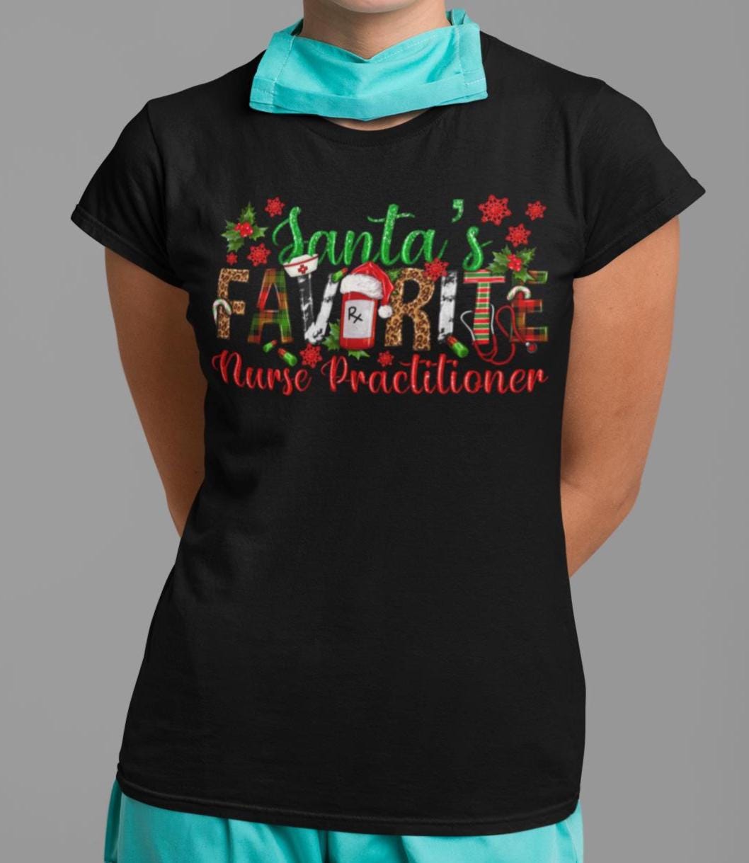 CHRISTMAS Nurse Practitioner Shirt, Santa's Favorite Nurse, Christmas TShirt, Graphic Christmas Tee, Group Christmas Shirts, Christmas Party
