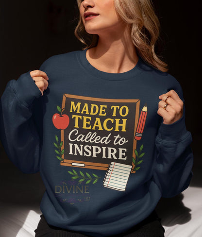 Made to Teach Called to Inspire Teacher Sweatshirt, First Day of School Shirt, Back to School Teacher Sweatshirt, Classroom Chalkboard Shirt