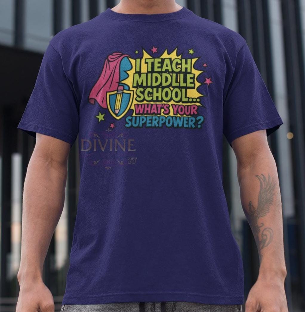 I Teach Middle School What's Your Superpower, Teacher Comic Book Shirt Design, Back to School Graphic Shirt, Fun Superhero Theme, Teach Gift