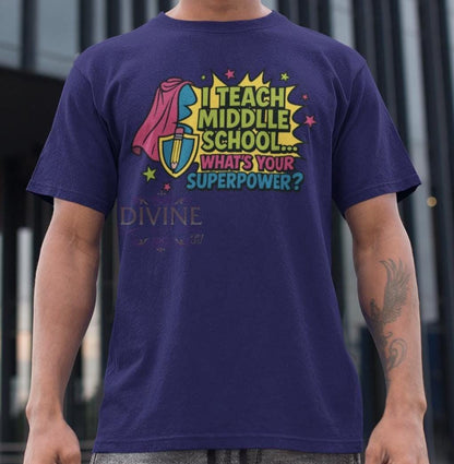 I Teach Middle School What's Your Superpower, Teacher Comic Book Shirt Design, Back to School Graphic Shirt, Fun Superhero Theme, Teach Gift