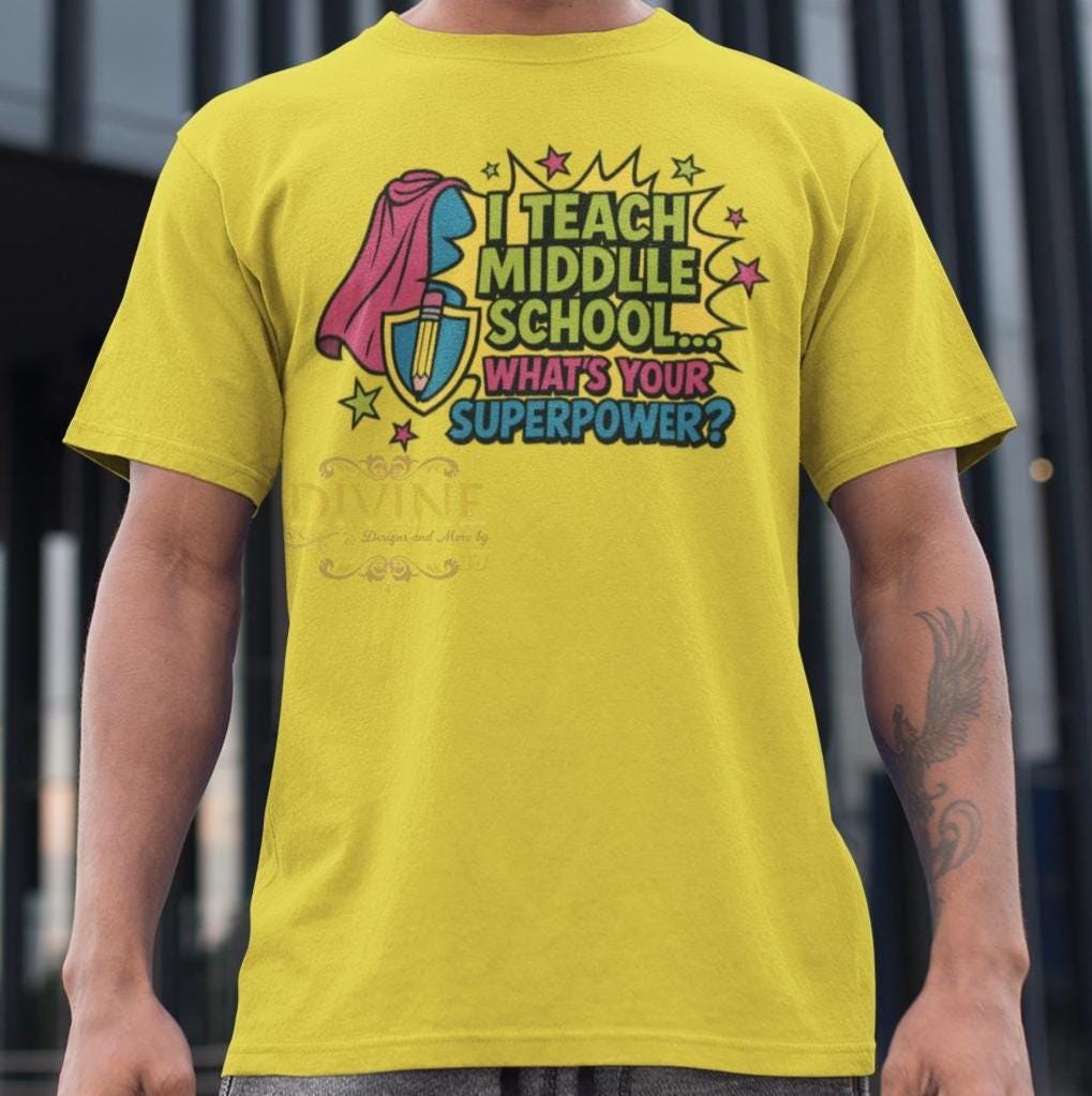 I Teach Middle School What's Your Superpower, Teacher Comic Book Shirt Design, Back to School Graphic Shirt, Fun Superhero Theme, Teach Gift