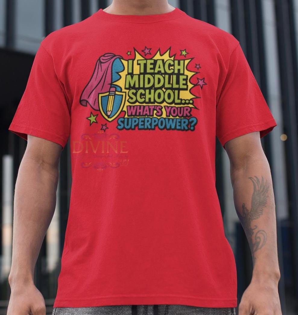 I Teach Middle School What's Your Superpower, Teacher Comic Book Shirt Design, Back to School Graphic Shirt, Fun Superhero Theme, Teach Gift
