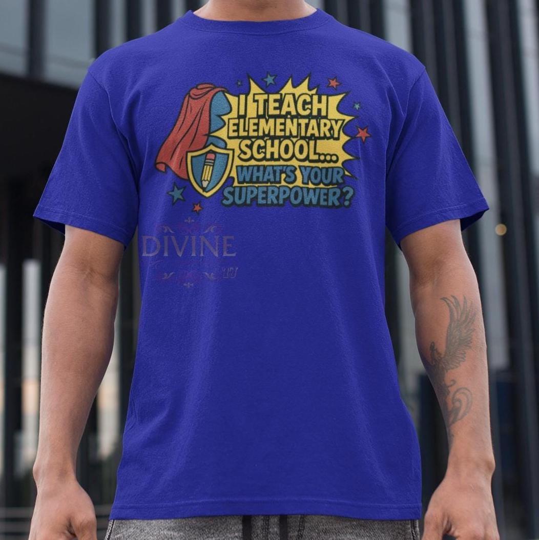 I Teach Elementary School What's Your Superpower Shirt, Comic Book Teacher Shirt, Back to School Graphic, Superhero Theme,