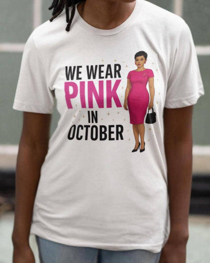 We Wear Pink in October Shirt, Breast Cancer Awareness Pink Ribbon Shirt, Breast Cancer T-Shirt, Cancer Survivor Shirt, Black Woman Glam Tee
