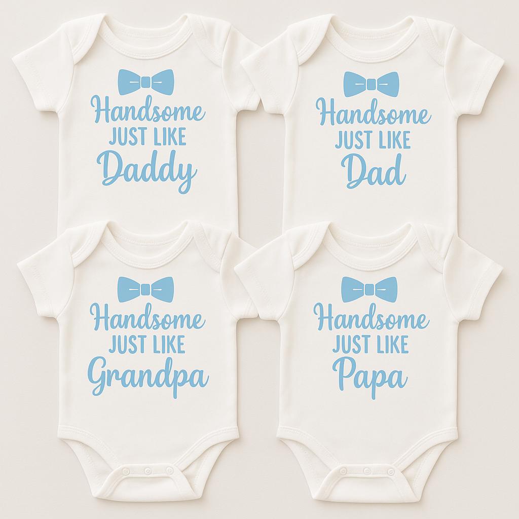 Handsome Just Like Daddy, Dad, Grandpa, or Papa, Baby Boy Onesie, Newborn Outfit, Family Gift, Baby Shower Gift, Baby Coming Home Outfit