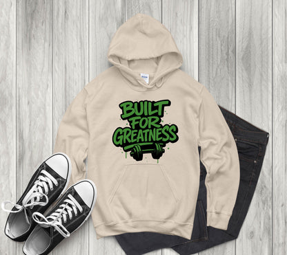Built for Greatness Hoodie, Motivational Gym Hoodie, Unisex Inspirational Hoodie, Heavyweight Hoodie, Gift for Him or Her, Confidence Hoodie