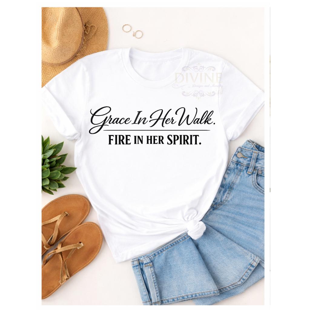 Grace in Her Walk Fire in Her Spirit Shirt, Women Empowerment Faith Tee, Christian Inspirational Shirt for Women, Strong Confident Woman Top