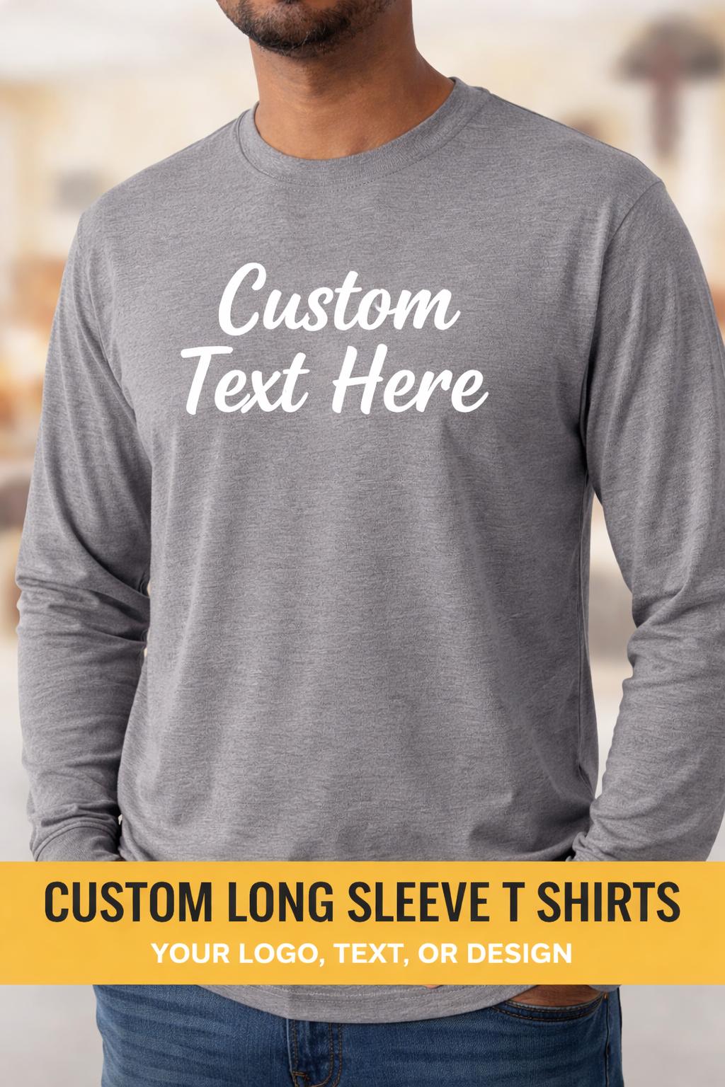 Custom Long Sleeve T Shirt, Personalized Long Sleeve Shirt, Custom Logo or Text Shirt, Team Event Shirt, Business or Group Apparel