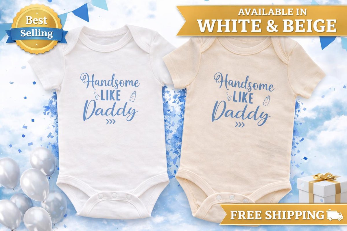 Handsome Like Daddy Baby Onesie, Baby Boy Bodysuit, Newborn Outfit, Ba