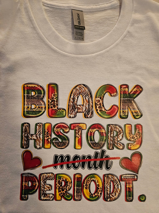 BLACK HISTORY MONTH PERIODT UNISEX T SHIRT