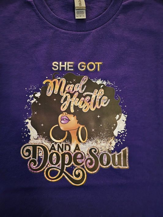 PURPLE SHE GOT MAD HUSTLE AND A DOPE SOUL FEMALE T SHIRT