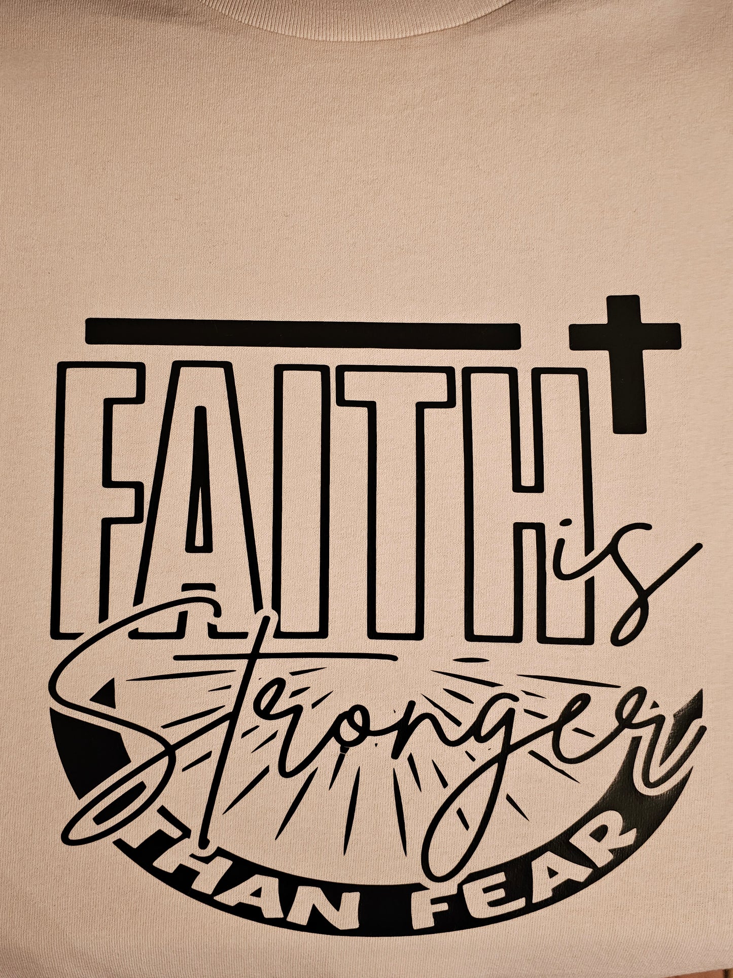 FAITH IS STRONGER THAN FEAR SHORT SLEEVE T SHIRT